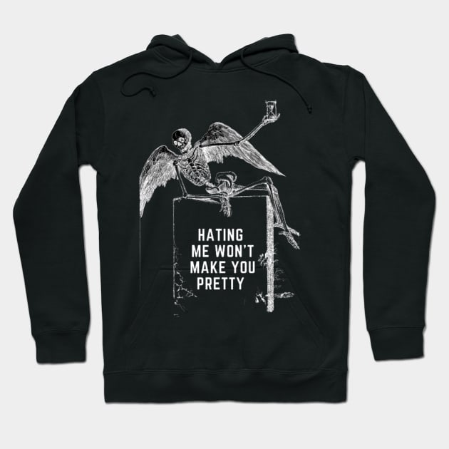 Hating me wont make you pretty Hoodie by PRINT WITH US